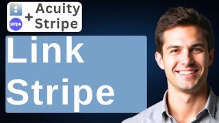 How To Link Stripe To Acuity Scheduling [2026 Guide]