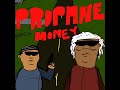 Propane Money feat  Hank & Bobby Hill aka Hank & Bobby Trill Remix