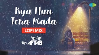 Kya Hua Tera Wada | Pranav Chandran | DJ Aftab | Pranshu J | Slowed | Reverb | Asha | Rafi | Lofi