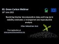 83.Green Carbon Webinar - Biochar long-term stability: a transparent and reproducible analysis