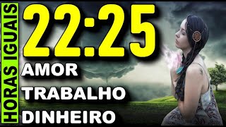 🕗 Significado das Horas Exatas 22:25, Significado das Horas Iguais 2225