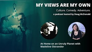 At Home on an Unruly Planet with Madeline Ostrander