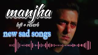 manjha (from middle class love) manjha song status || #viral #manjha #shorts new sad songs ||#lofi