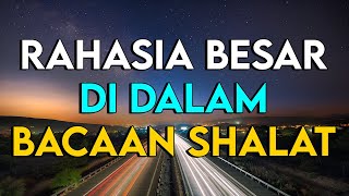 RAHASIA BESAR DI DALAM SEBUAH BACAAN SHALAT