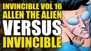 Allen The Alien vs Invincible: Invincible Vol 16 Part 3 | Comics Explained