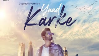 YAAD KARKE SONG STATUS VIDEO BY GAJENDRA VERMA | NEW STATUS FOR COUPLES | BREAKUPSTAUS | YAAD STATUS