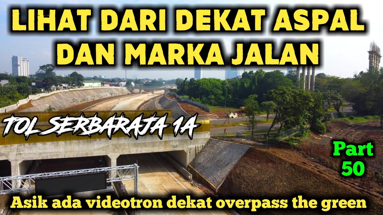 MELIHAT LEBIH DEKAT TOL SERPONG ULUJAMI DAN TOL SERPONG BALARAJA ...