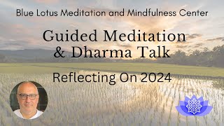 Reflecting On 2024 | Guided Meditation And Dharma Talk