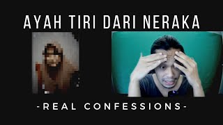 Real Confessions: Ayah Tiri Saiko, Duduk Rumah Macam Duduk Neraka