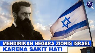 MENGHALALKAN SEGALA CARA DEMI KAUM YAHUDI TERTINDAS: Inilah Theodor Herzl Perintis Negara Israel