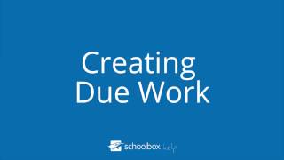 Creating Due Work - LMS Tools