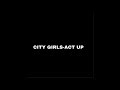 City Girls - Act up lyrics