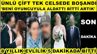 8 yıllık evli ünlü çift tek celsede boşandı! ihanet büyük evliliği bitirdi...