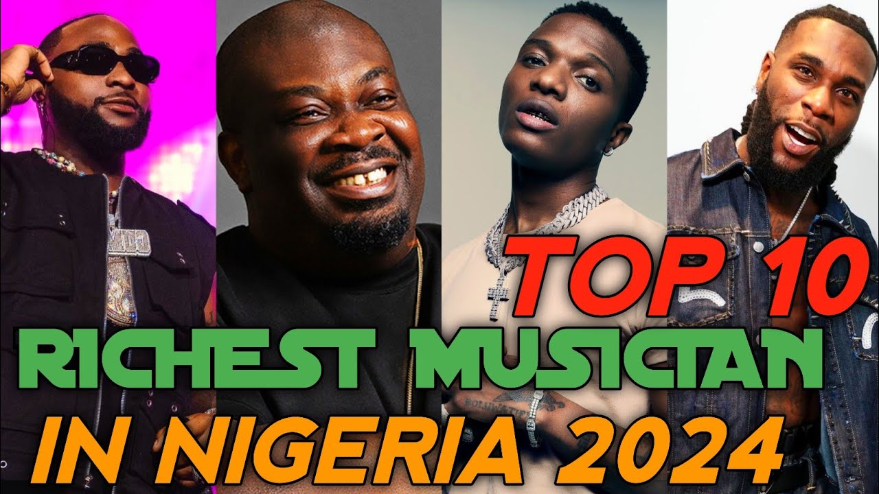 Top 10 Richest Musician In Nigeria 2024 & Their Net Wroth New List ...