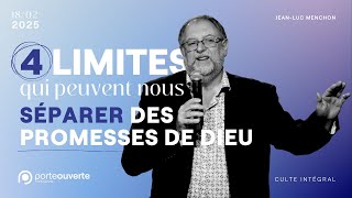 4 limites qui peuvent nous séparer des promesses de Dieu - Jean-Luc Menchon [18/02/2025]