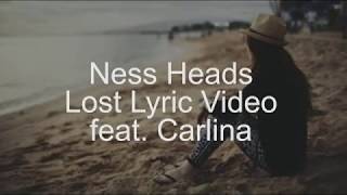 Ness Heads - Lost Lyric Video feat. Carlina