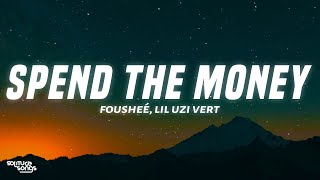 Fousheé - spend the money (Lyrics) ft. Lil Uzi Vert