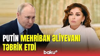 Putindən Mehriban Əliyevaya təbrik məktubu