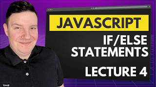 JavaScript If/Else Statements - JavaScript for Beginners - Part 4