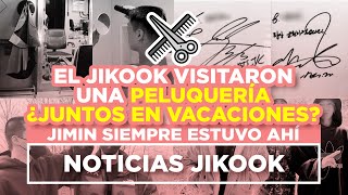 JIKOOK - VISITARON UNA PELUQUERÍA + ¿JUNTOS EN VACACIONES? + ¿JIMIN EN EL LIVE? (Cecilia Kookmin)