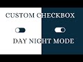 Custom Checkbox with HTML CSS | Day Night Mode  | No JS Effects