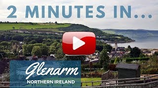 Two Minutes in: Glenarm , Glens of Antrim , Northern Ireland