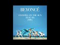 Beyoncé - Standing On The Sun feat. Sia (Mix)