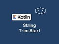 string trim start in kotlin