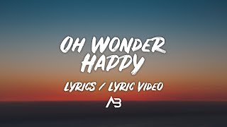Oh Wonder - Happy (Lyrics / Lyric Video)