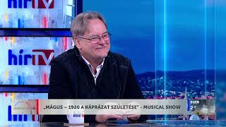 Napindító – Mágus – 1920 a káprázat születése – musical show - HÍR TV