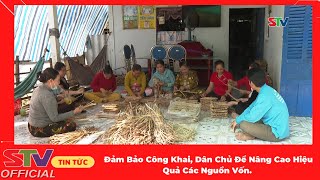 STV - Đảm bảo công khai, dân chủ để nâng cao hiệu quả các nguồn vốn