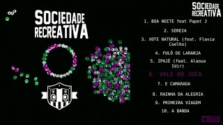 Sociedade Recreativa - Sociedade Recreativa - #6 Vale do Juca