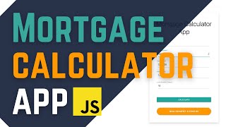 JavaScript Project Tutorial | Mortgage Calculator App