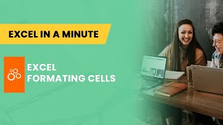 EXCEL: FORMATING CELLS BY EXCEL IN A MINUTE