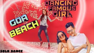 Goa Beach | Tony Kakkar and Neha Kakkar | Solo Dance | Dancing Famous Girl |
