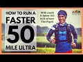 How to run a 50 mile ultra fast enough to qualify for a 100 miler (15/16hrs) with coach Tim Pigott