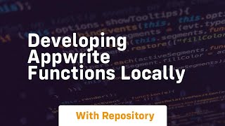 developing appwrite functions locally