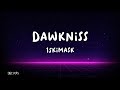 1skimask - Dawkniss (lyrics)