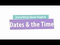 Everything About English : Dates & The Time ภาษาอังกฤษ ม.1-3