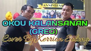 OKOU KALANSANAN || GREG feat TONINIPOT || cover KERRION SOLONG