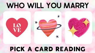 ✨ PICK A CARD ✨ WHO WILL YOU MARRY (TIMELESS READING)