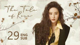 ENG SUB【The Tale of Rose 玫瑰的故事】EP29 | Rose encountered someone who resonated with her