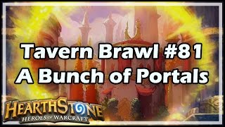 [Hearthstone] Tavern Brawl #81: A Bunch of Portals