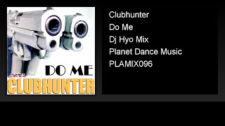 Clubhunter - Do Me (Dj Hyo Mix)