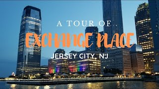 A Tour of Exchange Place, Jersey City, NJ