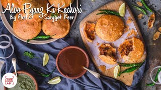 Aloo Pyaaz Ki Kachori | आलू प्याज की कचोरी | Chef Sanjyot Keer