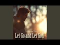 Let Go and Let God
