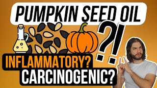 Are ALL seed oils inflammatory and carcinogenic?