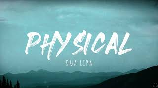 Dua Lipa - Physical (Lyrics) 1 Hour