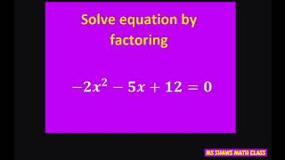 Solve equation by factoring-2x^2 -5x +12=0